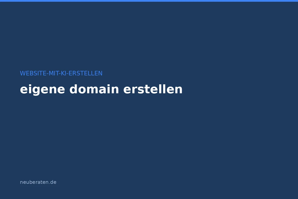 Eigene Domain erstellen: Anleitung für Unternehmen 2026