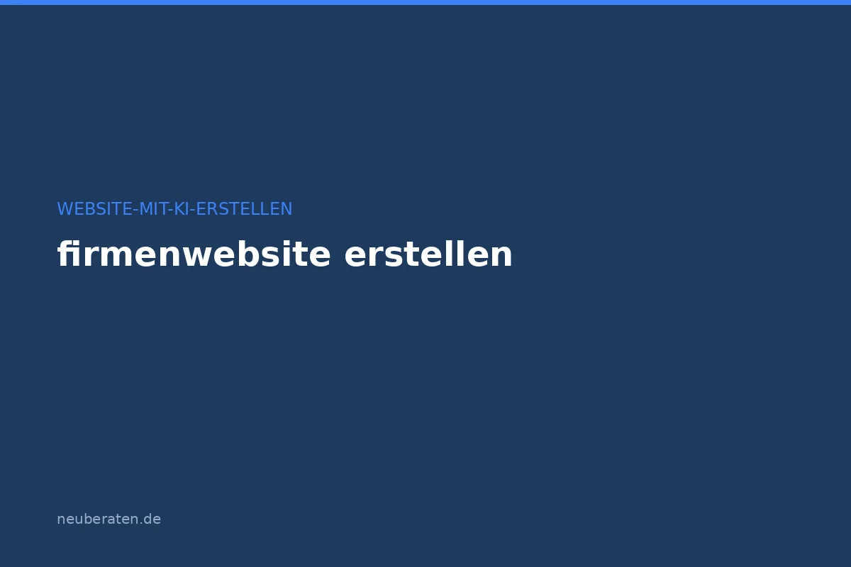 Firmenwebsite erstellen mit KI: Anleitung für 2026