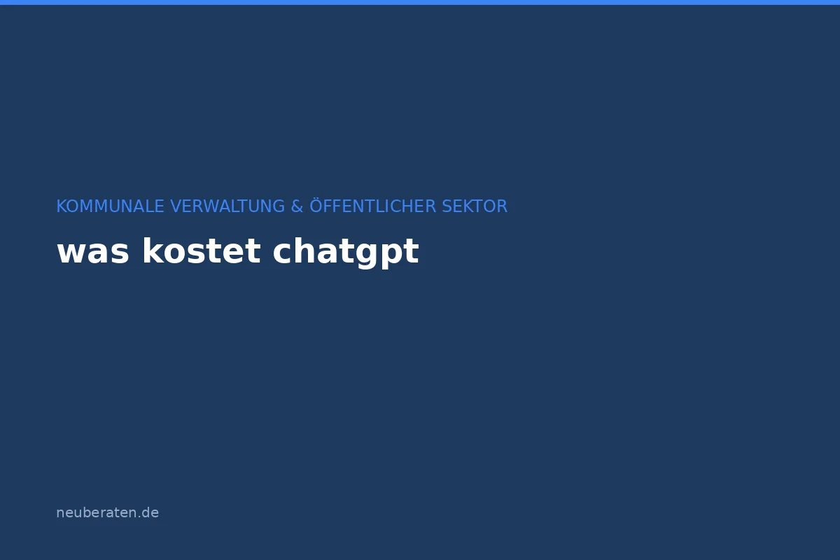 Was kostet ChatGPT? Preise und alle Abos im Vergleich 2026