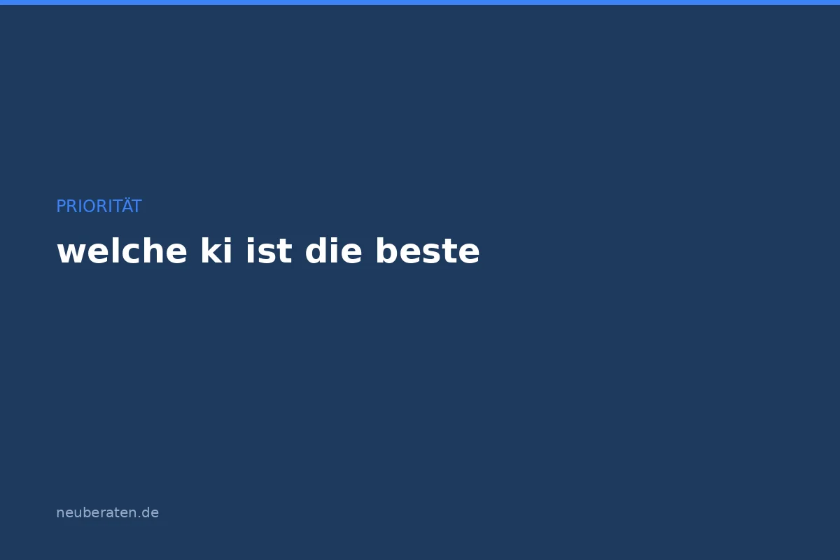 Welche KI ist die beste? Vergleich 2026 für den Mittelstand